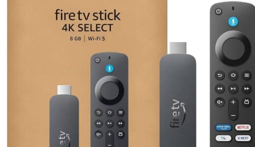 Fire TV Stick 4Kと4K Selectの違いは？徹底比較【2026年最新】